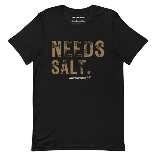 Needs Salt -shirt